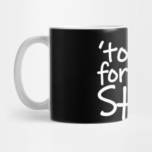 I'm Too Old for This Shit Mug